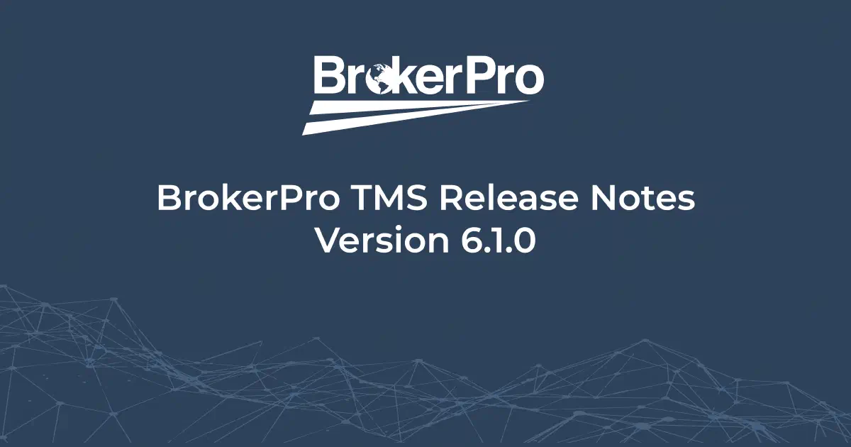 Graphic showing the BrokerPro TMS logo and the phrase BrokerPro TMS Release Notes. Graphic showing the BrokerPro TMS logo and the phrase BrokerPro TMS Release Notes.