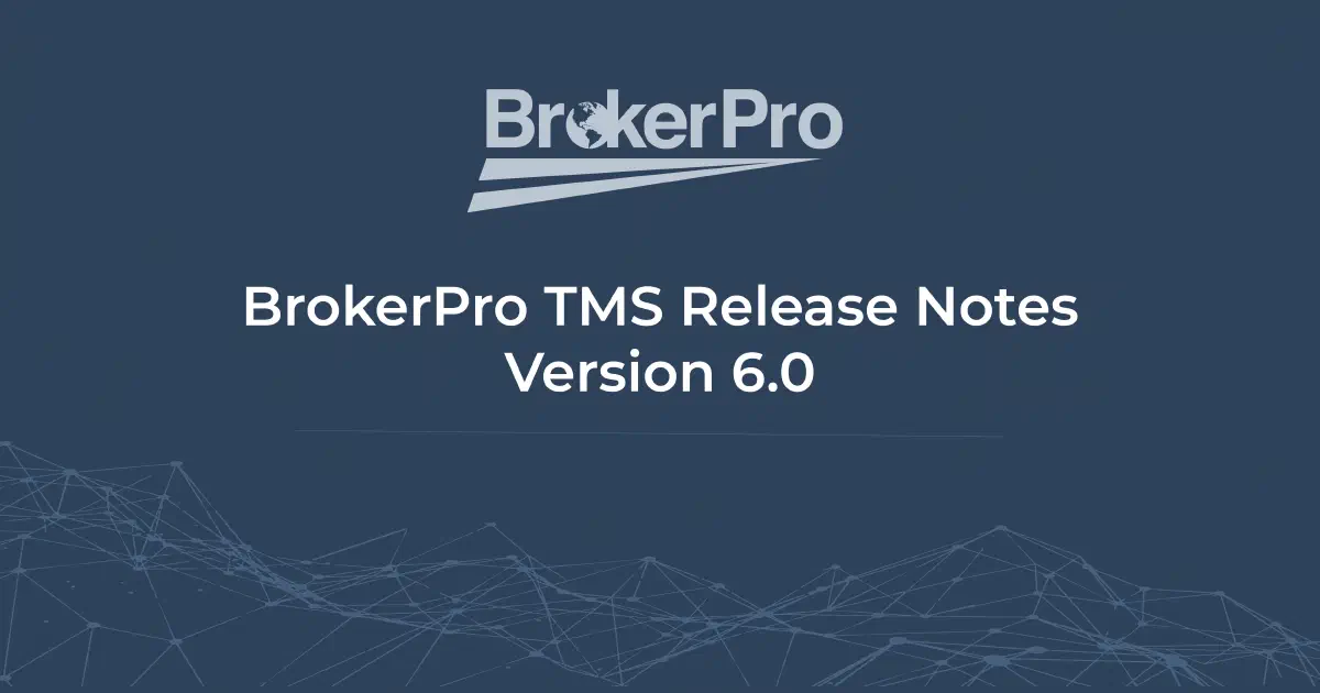 Graphic showing the BrokerPro TMS logo and the phrase BrokerPro TMS Release Notes. Graphic showing the BrokerPro TMS logo and the phrase BrokerPro TMS Release Notes.